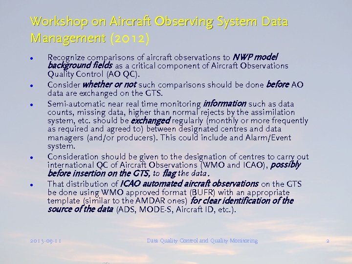 Workshop on Aircraft Observing System Data Management (2012) l l l Recognize comparisons of