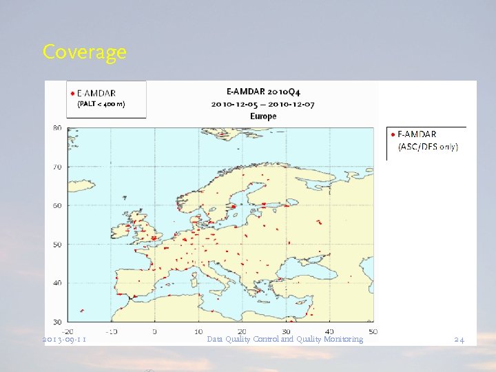 Coverage 2013 -09 -11 Data Quality Control and Quality Monitoring 24 