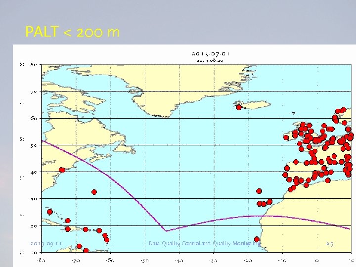 PALT < 200 m 2013 -09 -11 Data Quality Control and Quality Monitoring 25