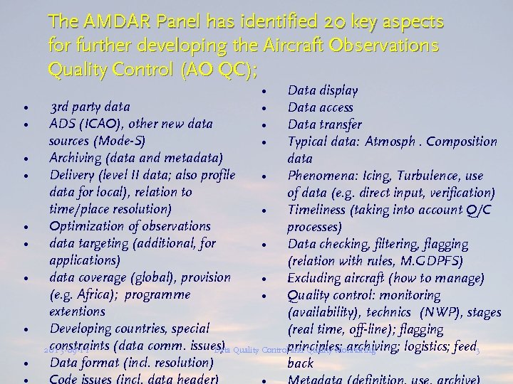 The AMDAR Panel has identified 20 key aspects for further developing the Aircraft Observations