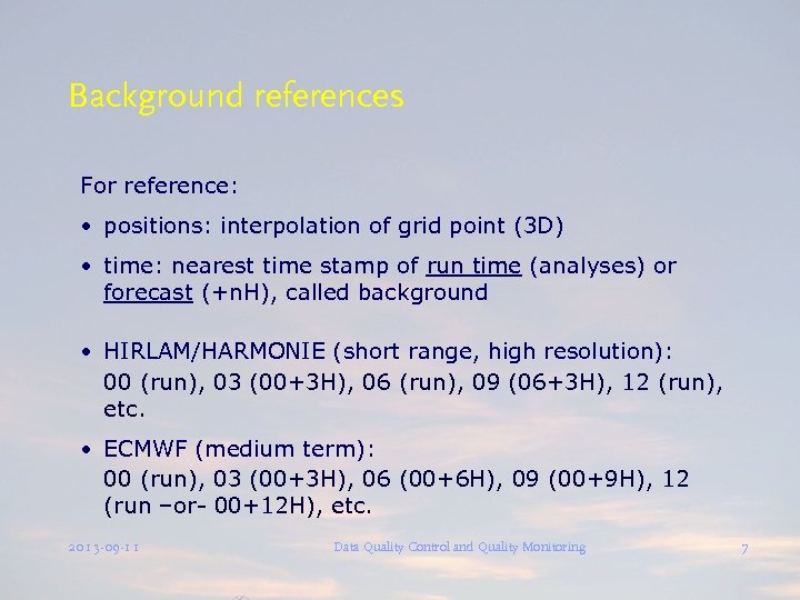 Background references For reference: • positions: interpolation of grid point (3 D) • time: