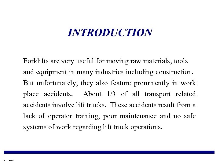 INTRODUCTION Forklifts are very useful for moving raw materials, tools and equipment in many