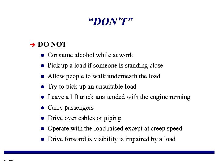 “DON'T” è DO NOT l l Allow people to walk underneath the load l