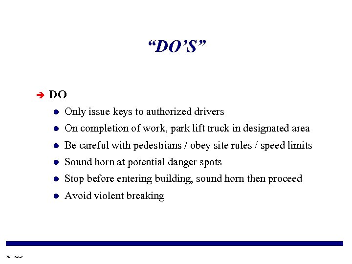 “DO’S” è DO l l Be careful with pedestrians / obey site rules /