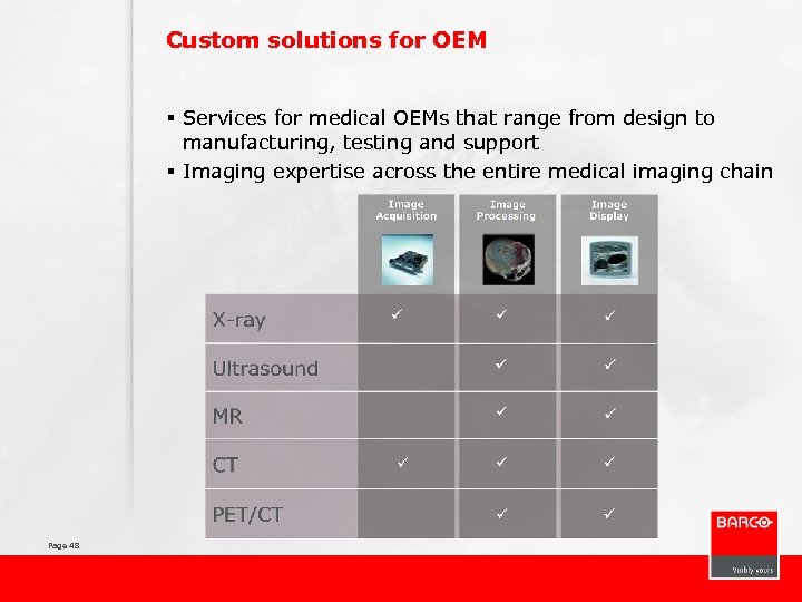 Custom solutions for OEM § Services for medical OEMs that range from design to