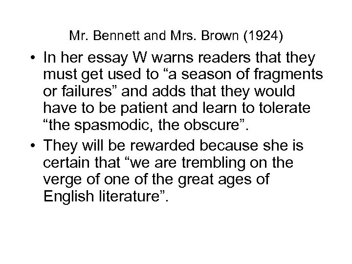 Mr. Bennett and Mrs. Brown (1924) • In her essay W warns readers that