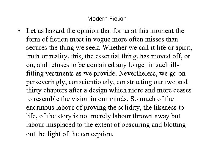 Modern Fiction • Let us hazard the opinion that for us at this moment