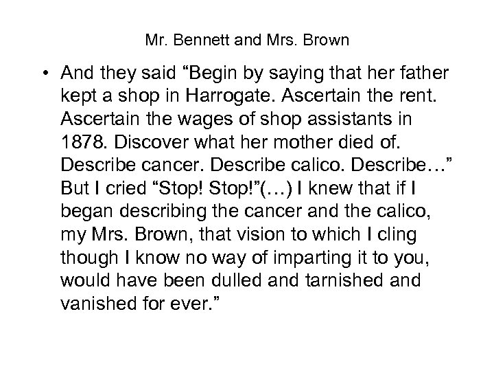 Mr. Bennett and Mrs. Brown • And they said “Begin by saying that her