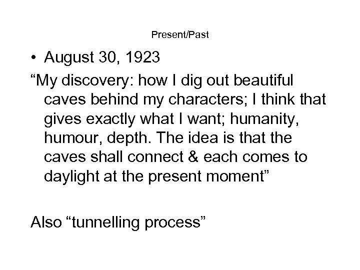 Present/Past • August 30, 1923 “My discovery: how I dig out beautiful caves behind