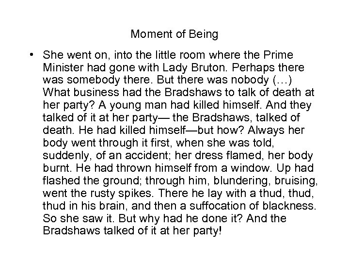 Moment of Being • She went on, into the little room where the Prime