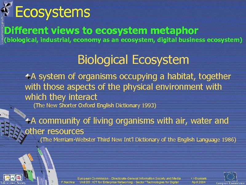 Ecosystems Different views to ecosystem metaphor (biological, industrial, economy as an ecosystem, digital business