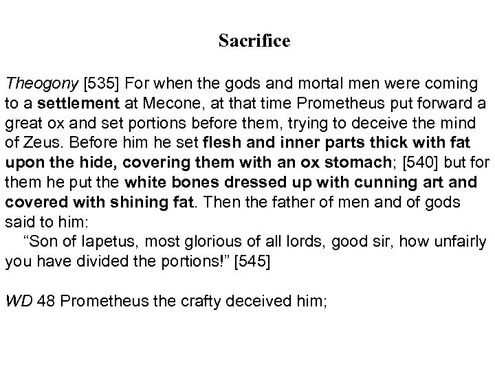 Sacrifice Theogony [535] For when the gods and mortal men were coming to a