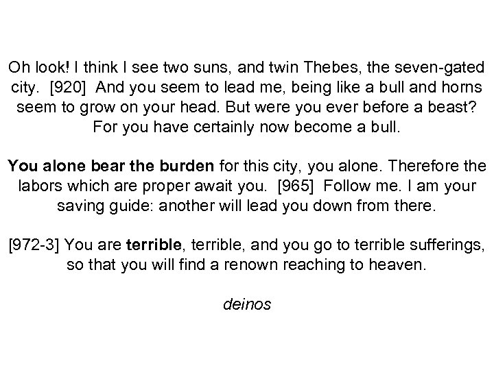 Oh look! I think I see two suns, and twin Thebes, the seven-gated city.