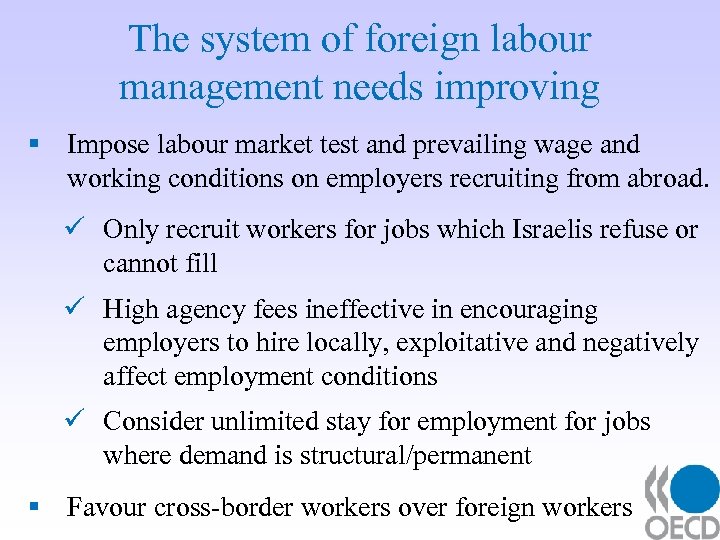 The system of foreign labour management needs improving § Impose labour market test and