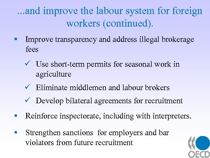 . . . and improve the labour system foreign workers (continued). § Improve transparency