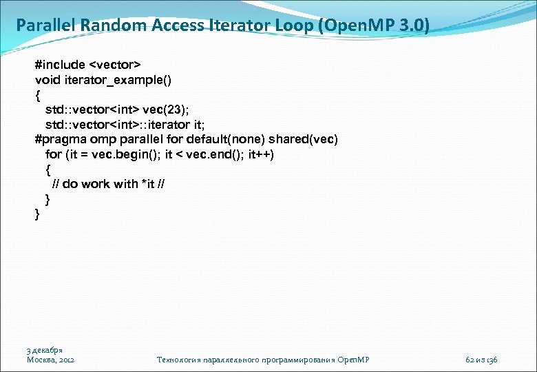 Parallel Random Access Iterator Loop (Open. MP 3. 0) #include <vector> void iterator_example() {
