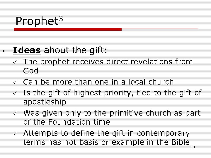 Prophet 3 § Ideas about the gift: ü ü ü The prophet receives direct