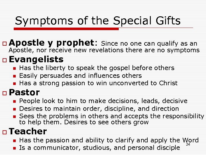 Symptoms of the Special Gifts o Apostle y prophet: Since no one can qualify