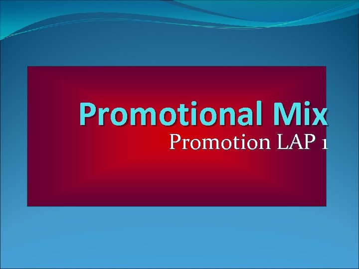 Promotional Mix Promotion LAP 1 