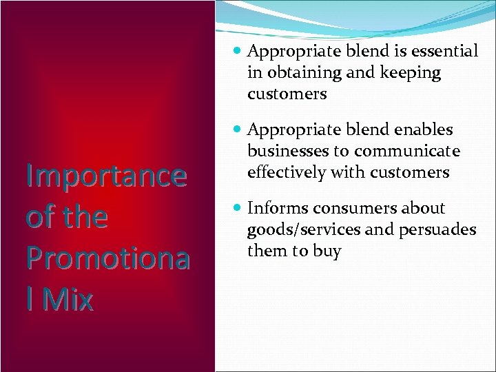  Appropriate blend is essential in obtaining and keeping customers Importance of the Promotiona