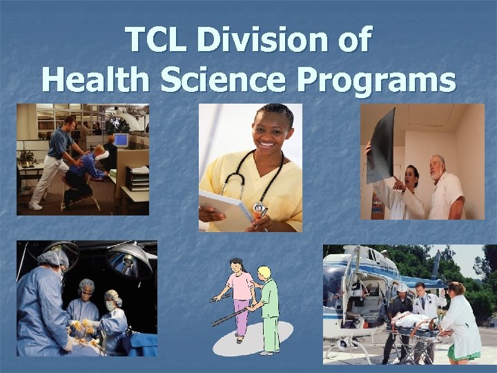 TCL Division of Health Science Programs 