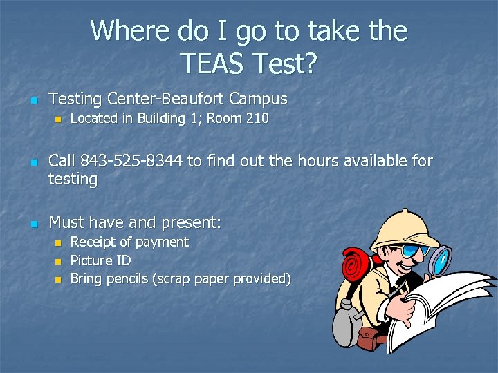 Where do I go to take the TEAS Test? n Testing Center-Beaufort Campus n