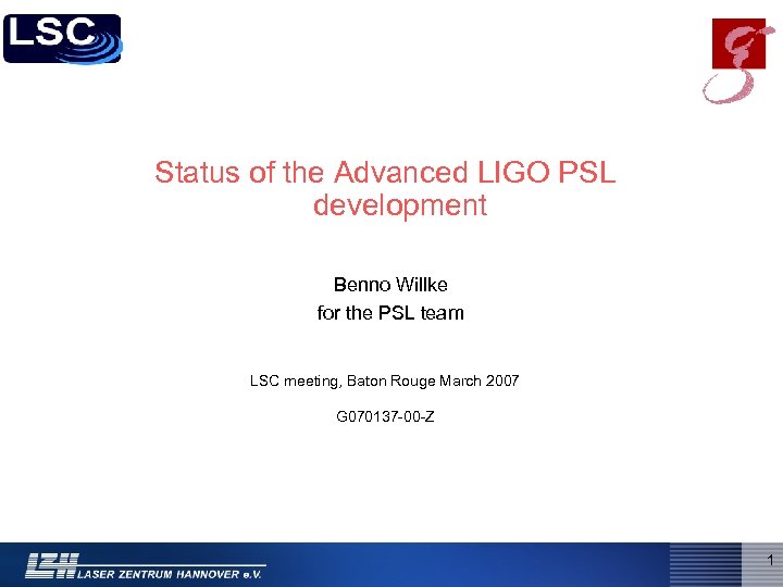 Status of the Advanced LIGO PSL development Benno Willke for the PSL team LSC