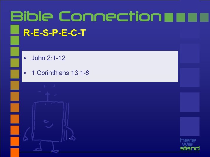 R-E-S-P-E-C-T • John 2: 1 -12 • 1 Corinthians 13: 1 -8 