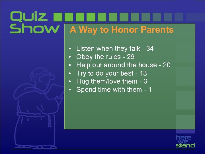 A Way to Honor Parents • • • Listen when they talk - 34