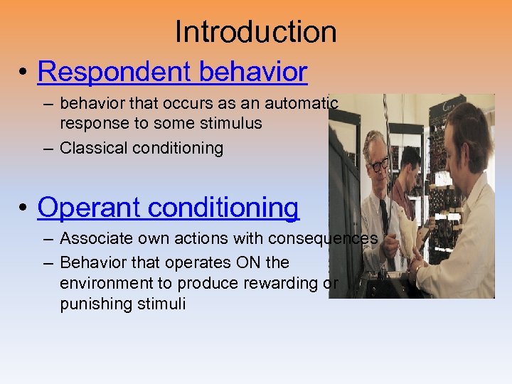 Introduction • Respondent behavior – behavior that occurs as an automatic response to some