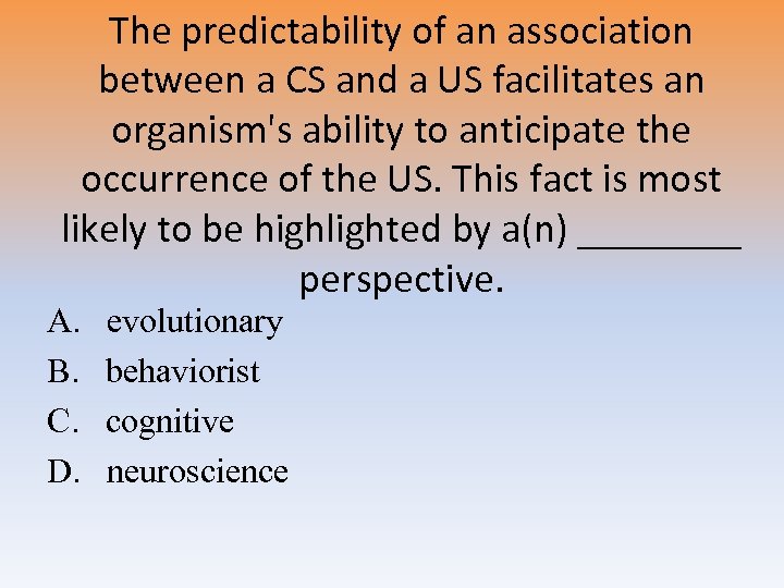 The predictability of an association between a CS and a US facilitates an organism's