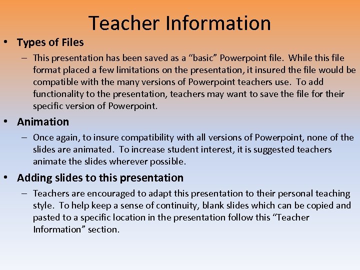  • Types of Files Teacher Information – This presentation has been saved as