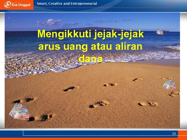 Mengikkuti jejak-jejak arus uang atau aliran dana 33 