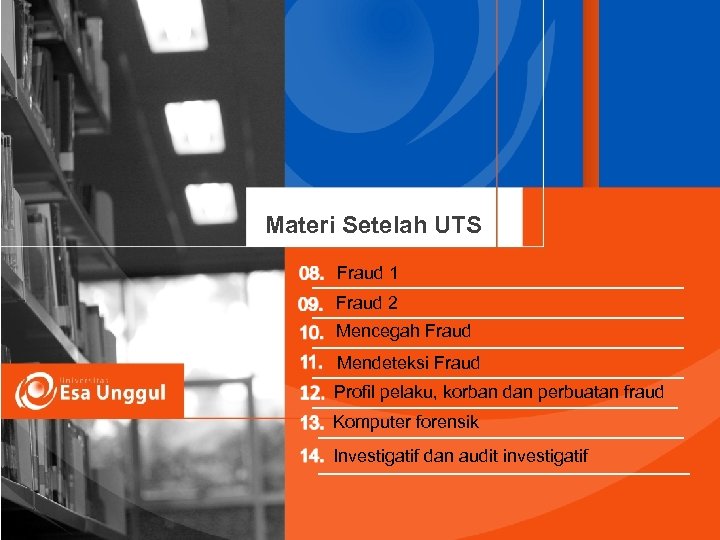 Materi Setelah UTS Fraud 1 Fraud 2 Mencegah Fraud Mendeteksi Fraud Profil pelaku, korban