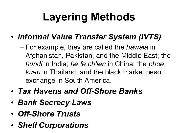 Layering Methods • Informal Value Transfer System (IVTS) – For example, they are called