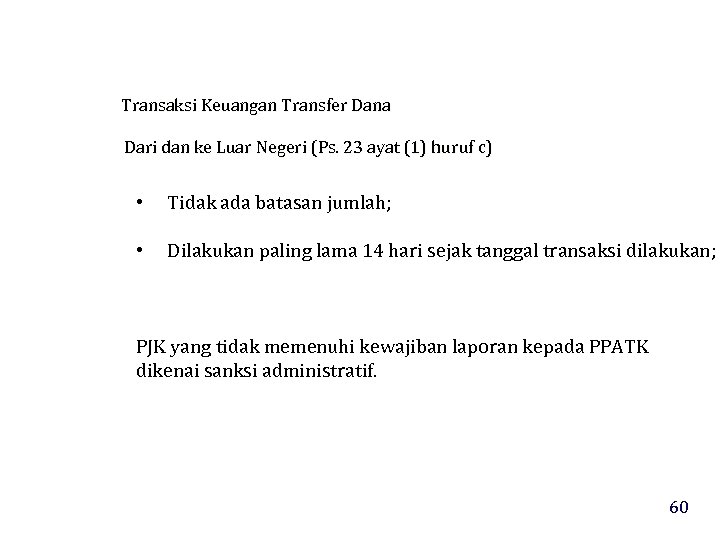 Transaksi Keuangan Transfer Dana Dari dan ke Luar Negeri (Ps. 23 ayat (1) huruf
