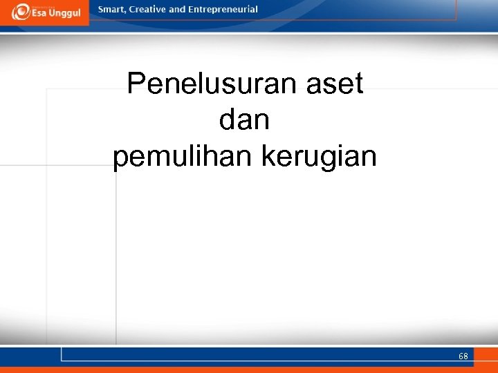 Penelusuran aset dan pemulihan kerugian 68 