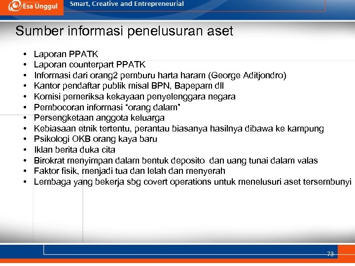 Sumber informasi penelusuran aset • • • • Laporan PPATK Laporan counterpart PPATK Informasi