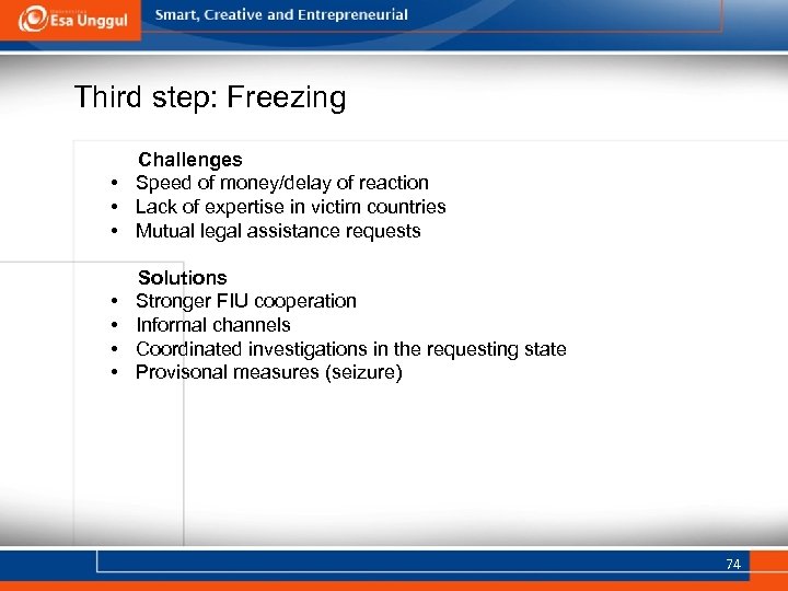 Third step: Freezing Challenges • Speed of money/delay of reaction • Lack of expertise