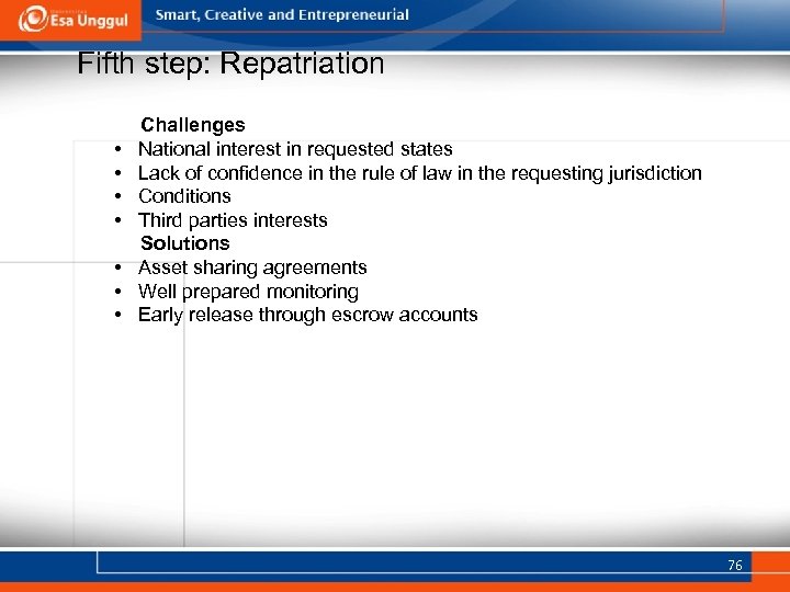 Fifth step: Repatriation • • Challenges National interest in requested states Lack of confidence