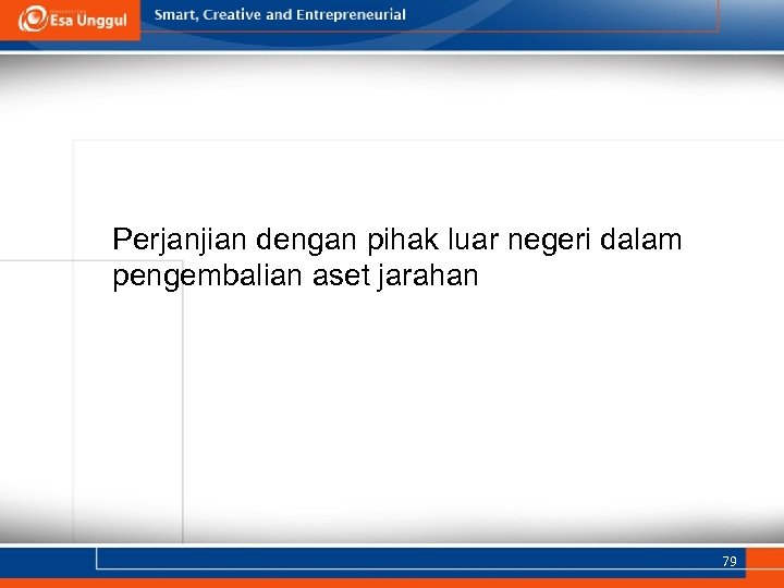 Perjanjian dengan pihak luar negeri dalam pengembalian aset jarahan 79 