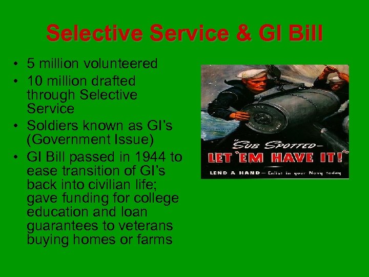 Selective Service & GI Bill • 5 million volunteered • 10 million drafted through