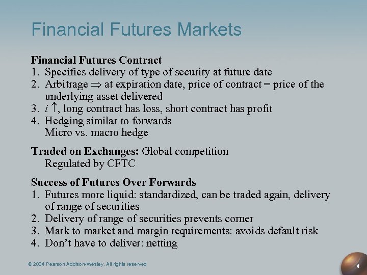 Financial Futures Markets Financial Futures Contract 1. Specifies delivery of type of security at