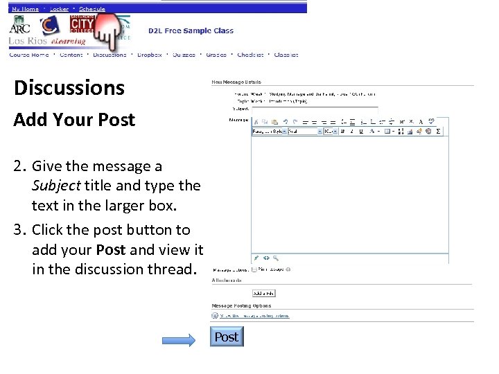 Discussions Add Your Post 2. Give the message a Subject title and type the