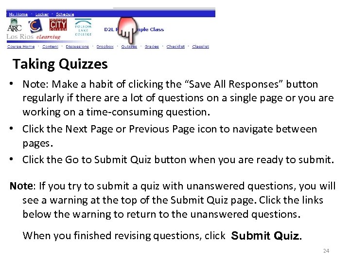 Taking Quizzes • Note: Make a habit of clicking the “Save All Responses” button