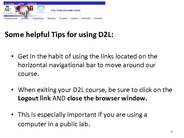 Some helpful Tips for using D 2 L: • Get in the habit of
