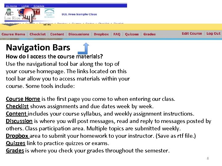 Navigation Bars How do I access the course materials? Use the navigational tool bar