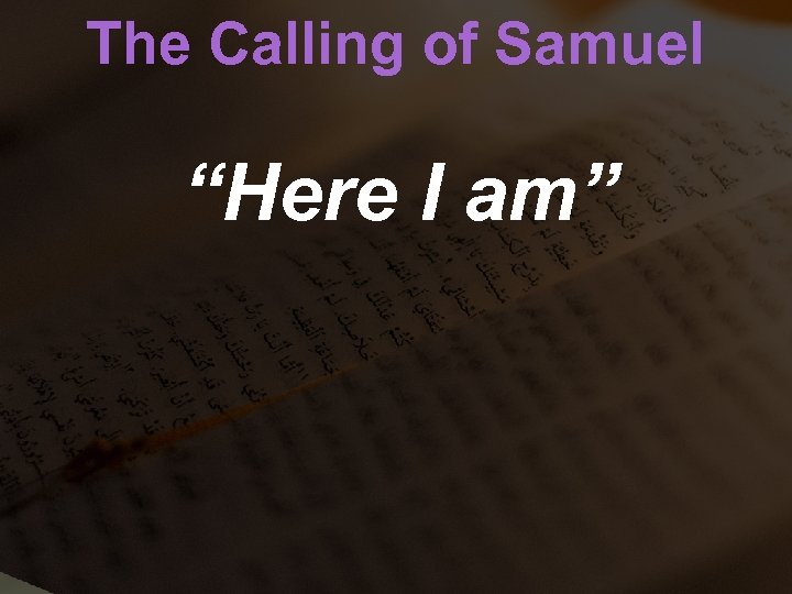 The Calling of Samuel “Here I am” 