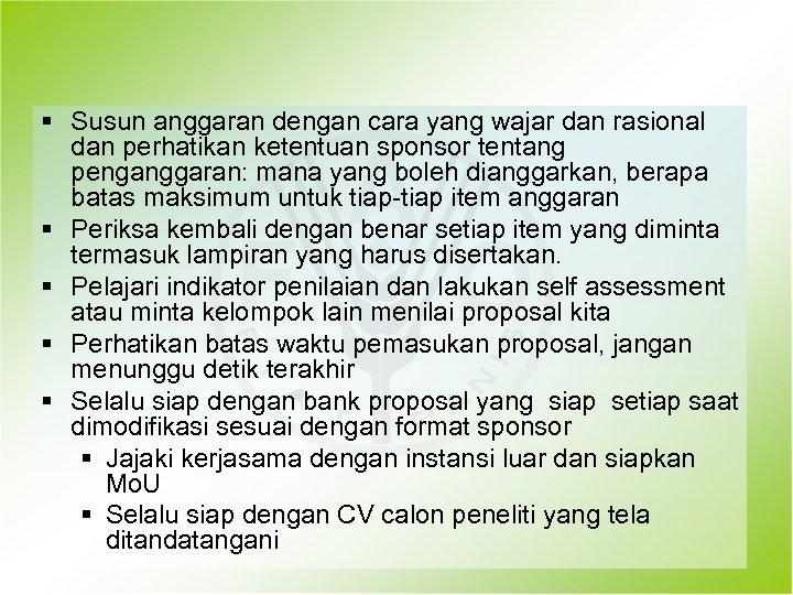 § Susun anggaran dengan cara yang wajar dan rasional dan perhatikan ketentuan sponsor tentang