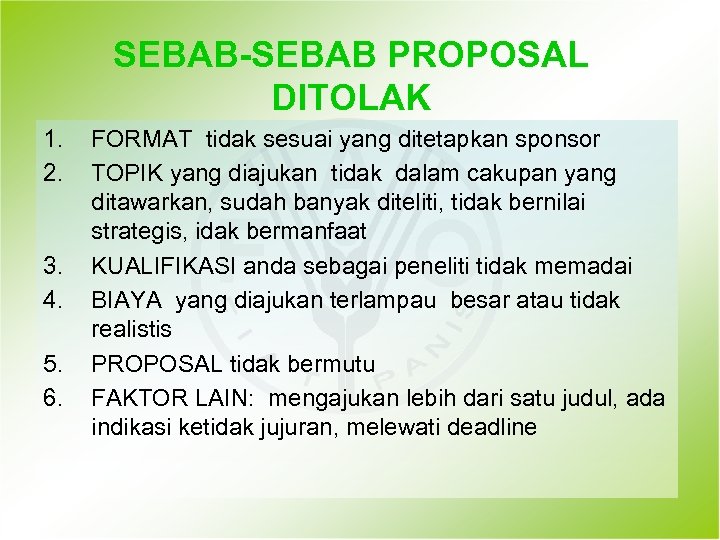 SEBAB-SEBAB PROPOSAL DITOLAK 1. 2. 3. 4. 5. 6. FORMAT tidak sesuai yang ditetapkan